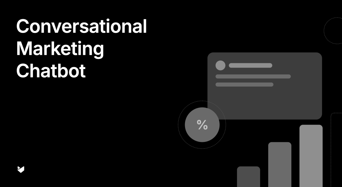Conversational Marketing Chatbots: The Fastest Way to Engage and Convert Prospects